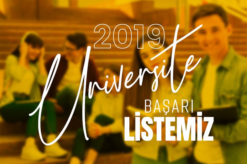 2019 Üniversite Başarı Listemiz